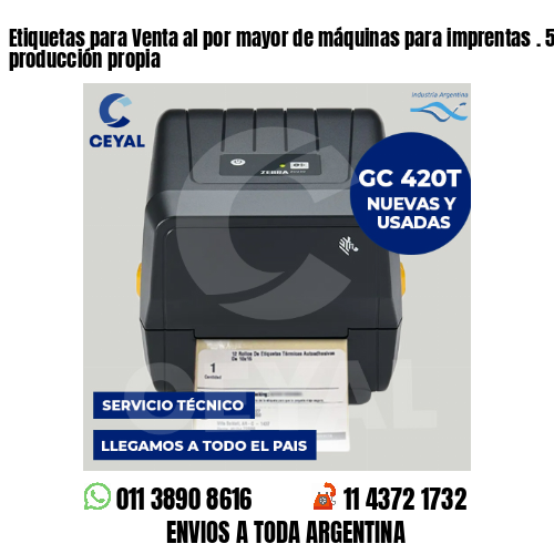 Etiquetas para Venta al por mayor de máquinas para imprentas . 50 años de producción propia