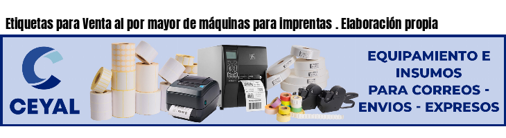 Etiquetas para Venta al por mayor de máquinas para imprentas . Elaboración propia