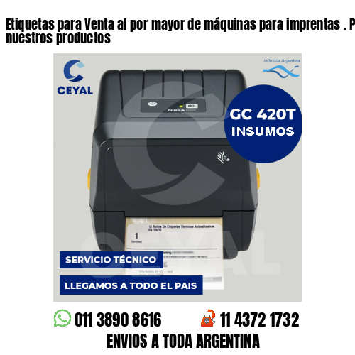 Etiquetas para Venta al por mayor de máquinas para imprentas . Producimos nuestros productos
