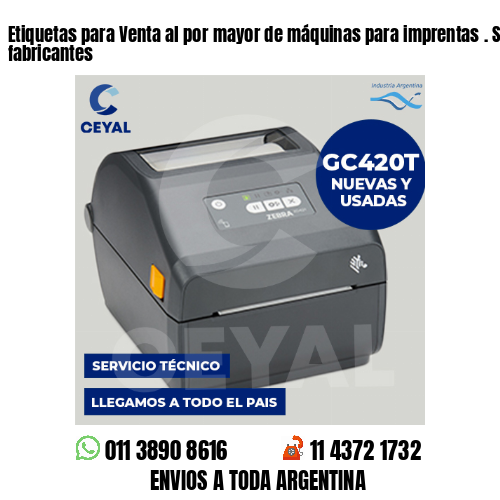 Etiquetas para Venta al por mayor de máquinas para imprentas . Somos fabricantes