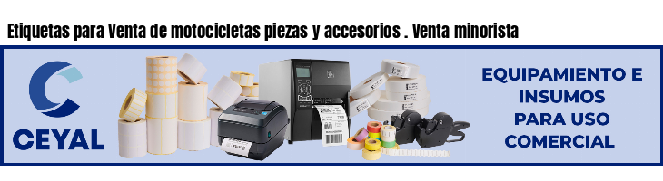 Etiquetas para Venta de motocicletas piezas y accesorios . Venta minorista