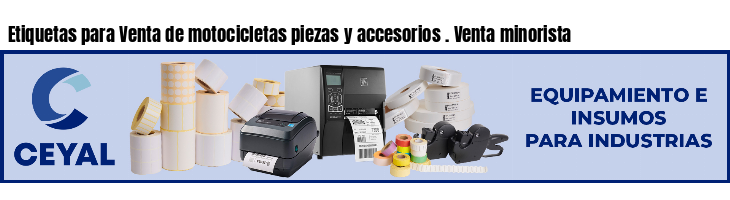 Etiquetas para Venta de motocicletas piezas y accesorios . Venta minorista