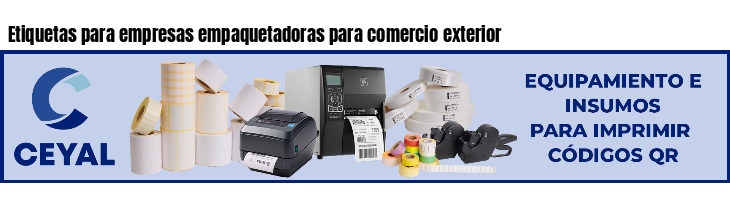 Etiquetas para empresas empaquetadoras para comercio exterior