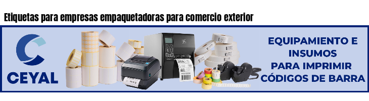 Etiquetas para empresas empaquetadoras para comercio exterior