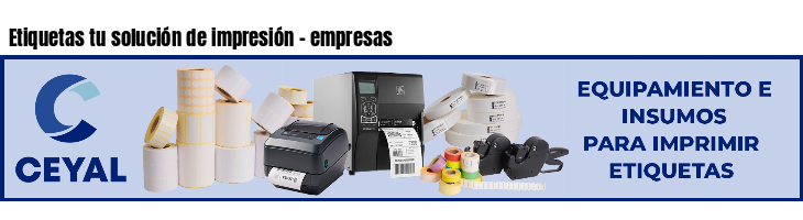 Etiquetas tu solución de impresión - empresas