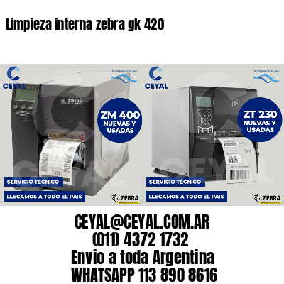 Limpieza interna zebra gk 420