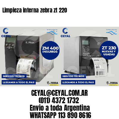 Limpieza interna zebra zt 220