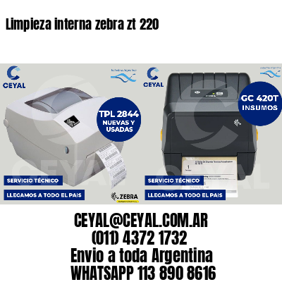 Limpieza interna zebra zt 220