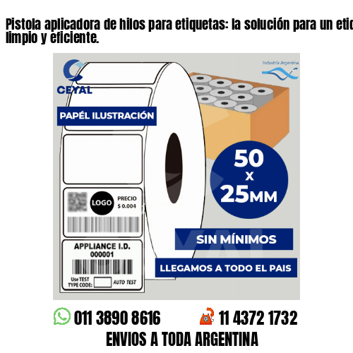 Pistola aplicadora de hilos para etiquetas: la solución para un etiquetado limpio y eficiente.