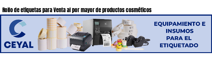 Rollo de etiquetas para Venta al por mayor de productos cosméticos