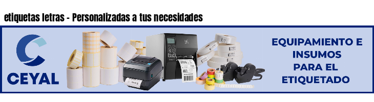 etiquetas letras - Personalizadas a tus necesidades
