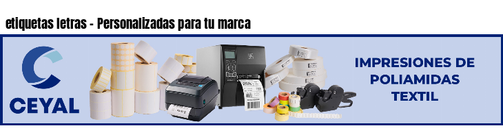 etiquetas letras - Personalizadas para tu marca