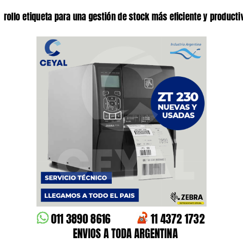 rollo etiqueta para una gestión de stock más eficiente y productiva