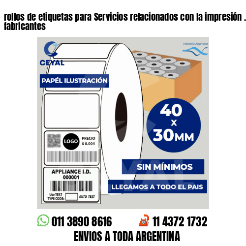 rollos de etiquetas para Servicios relacionados con la impresión . Somos fabricantes