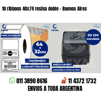 10 ribbons 40x74 resina doble - Buenos Aires