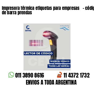 Impresora térmica etiquetas para empresas - código de barra prendas