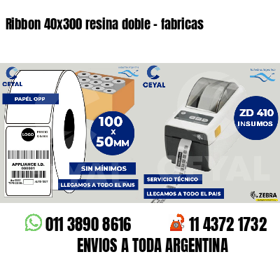 Ribbon 40x300 resina doble - fabricas