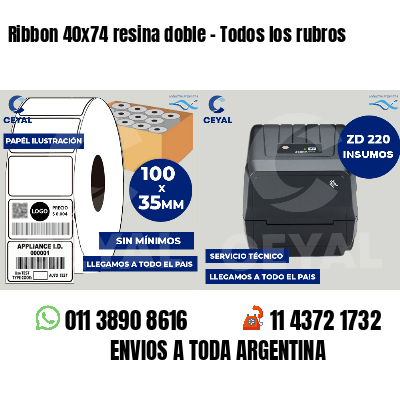 Ribbon 40x74 resina doble - Todos los rubros