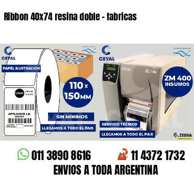 Ribbon 40x74 resina doble - fabricas
