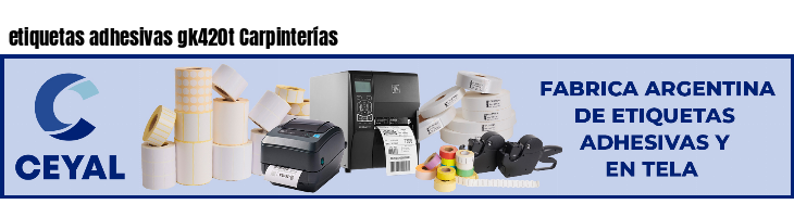 etiquetas adhesivas gk420t Carpinterías