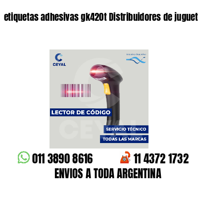 etiquetas adhesivas gk420t Distribuidores de juguetes
