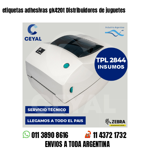 etiquetas adhesivas gk420t Distribuidores de juguetes