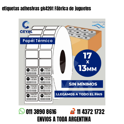 etiquetas adhesivas gk420t Fábrica de juguetes