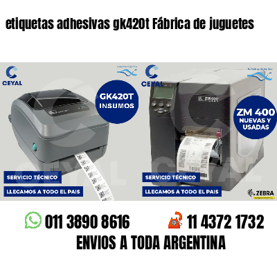etiquetas adhesivas gk420t Fábrica de juguetes