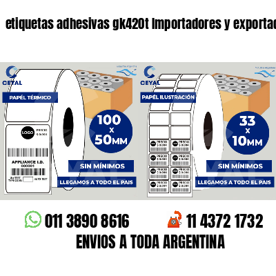 etiquetas adhesivas gk420t Importadores y exportadores