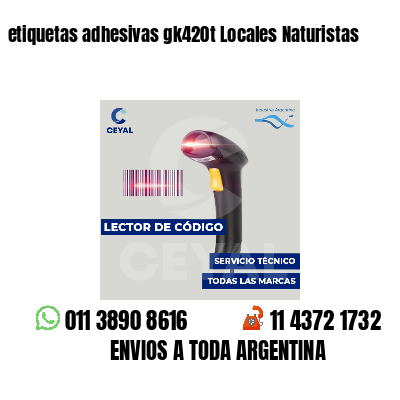 etiquetas adhesivas gk420t Locales Naturistas