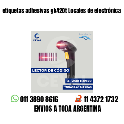 etiquetas adhesivas gk420t Locales de electrónica