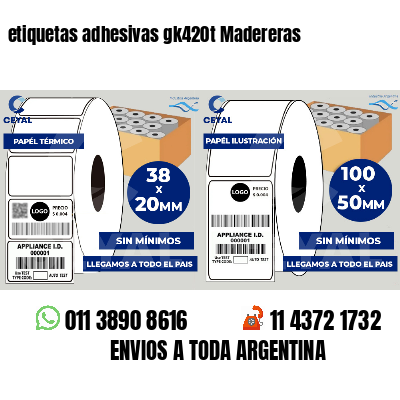 etiquetas adhesivas gk420t Madereras