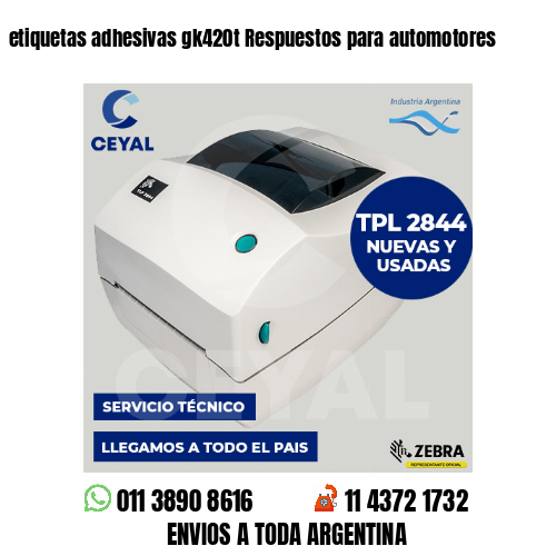 etiquetas adhesivas gk420t Respuestos para automotores