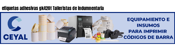 etiquetas adhesivas gk420t Talleristas de indumnentaria