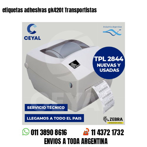 etiquetas adhesivas gk420t Transportistas