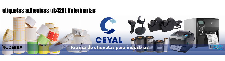 etiquetas adhesivas gk420t Veterinarias
