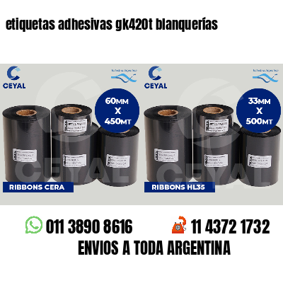 etiquetas adhesivas gk420t blanquerías