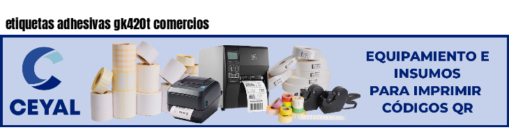 etiquetas adhesivas gk420t comercios