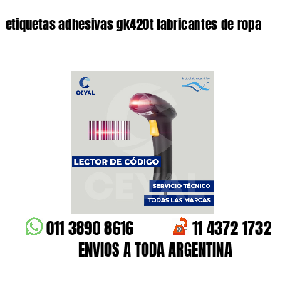 etiquetas adhesivas gk420t fabricantes de ropa