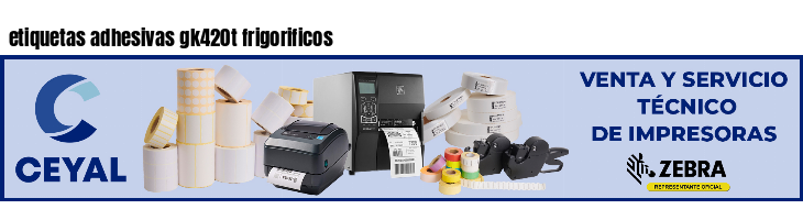 etiquetas adhesivas gk420t frigorificos