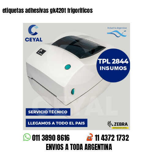 etiquetas adhesivas gk420t frigorificos