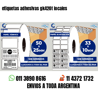 etiquetas adhesivas gk420t locales