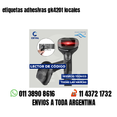 etiquetas adhesivas gk420t locales