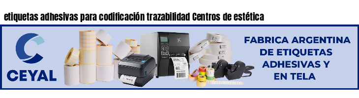 etiquetas adhesivas para codificación trazabilidad Centros de estética
