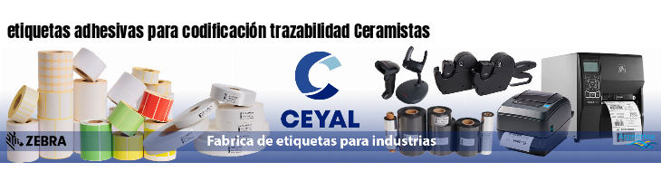 etiquetas adhesivas para codificación trazabilidad Ceramistas