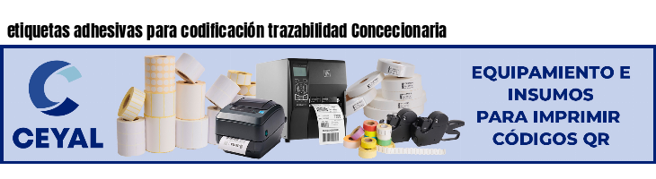 etiquetas adhesivas para codificación trazabilidad Concecionaria