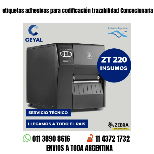 etiquetas adhesivas para codificación trazabilidad Concecionaria