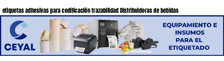 etiquetas adhesivas para codificación trazabilidad Distribuidoras de bebidas