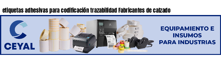 etiquetas adhesivas para codificación trazabilidad Fabricantes de calzado