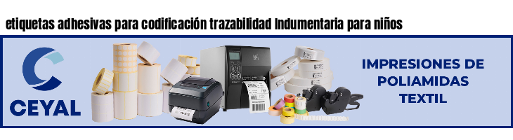 etiquetas adhesivas para codificación trazabilidad Indumentaria para niños